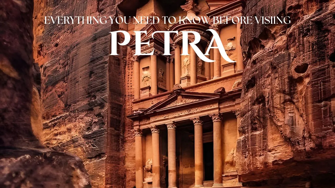 EVERYTHING YOU NEED TO KNOW BEFORE VISIING PETRA